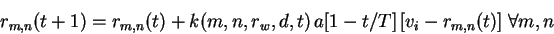 \begin{displaymath}
r_{m,n}(t+1) = r_{m,n}(t) + k(m,n,r_w,d,t)\,a[1 - t/T]\,[v_i - r_{m,n}(t)]
\;\forall m,n
\end{displaymath}